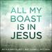All My Boast Is In Jesus (Single)