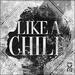 Like A Child (Single)
