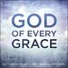 God Of Every Grace (feat. Matt Boswell & Matt Papa) (Single)