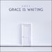 Grace Is Waiting (Single)