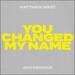 You Changed My Name (feat. Jon Reddick) (Single)