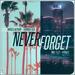 Never Forget (feat. Chiorboy Bell, Mike Teezy & I Project) (Single)