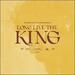 Long Live The King (Deluxe / Live)