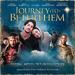 Journey To Bethlehem (Original Motion Picture Soundtrack)