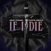 If I Die (feat. ASAP Preach) (Single)