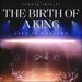 The Birth of A King: Live In Concert