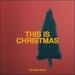 This Is Christmas (Single)