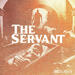 The Servant (Single)