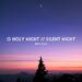 O Holy Night // Silent Night