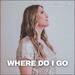 Where Do I Go (Single)