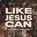 Like Jesus Can (Single)
