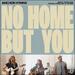 No Home But You (feat. Citizens) (Single)