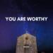 You Are Worthy (Single)
