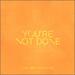 You're Not Done (Radio Version) (feat. Kari Jobe) (Single)