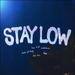 Stay Low (Remix) (feat. Jackie Hill Perry, Childlike CiCi, Toyalove & Reece Lache') (Single)