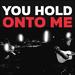 You Hold Onto Me (Single)