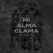 Mi Alma Clama (Deluxe Edition)