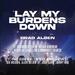 Lay My Burdens Down (Live) (Single)