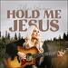 Hold Me Jesus (Single)