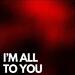I'm All To You (Single)