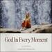 God In Every Moment (Stripped Back) (Single)