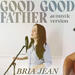Good Good Father (Acoustic Version) (Single)