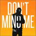 Don't Mind Me (feat. Josh P) (Single)