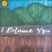 I Blame You (Single)