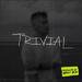 Trivial (feat. Brent Rice) (Single)