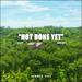 Not Done Yet (Single)