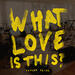 What Love Is This? EP