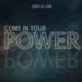 Come In Your Power (Single)