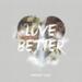Love Better (Single)
