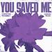 You Saved Me (Single)