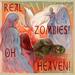 Real Zombies! Oh Heaven! (album)