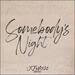 Somebody's Night (Single)
