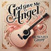 God Gave Me An Angel (Single)