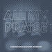 All My Praise (Single)