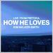 How He Loves (Live from Pretoria) (Single)