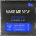 Make Me New (Extended Single)