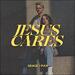 Jesus Cares (Single)