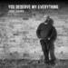 You Deserve My Everything (Single)