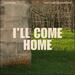 I'll Come Home (feat. Tyler Philip Ratcliffe) (Single)