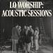 LO Worship: Acoustic Sessions EP