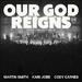 Our God Reigns (Over All The Earth) (feat. Kari Jobe & Cody Carnes) (Live) (Single)