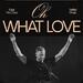 Oh What Love (Extended Single)