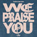 We Praise You