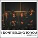 I Don't Belong to You (Single)