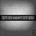 It Is What It Is (Single)