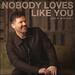 Nobody Loves Like You (Single)